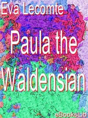 Paula the Waldensian【電子書籍】[ Eva Lecomte ]