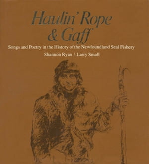 Haulin' Rope & Gaff Songs and Poetry in the Hist