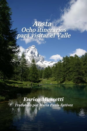 Aosta Ocho itinerarios para visitar el Valle