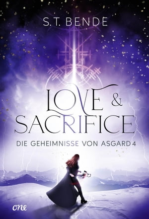 Love & Sacrifice - Die Geheimnisse von Asgard Band 4 Hochromantischer und fesselnder Abschluss der Urban Fantasy Reihea b 14 Jahre