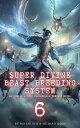 Super Divine Beast Breeding System: An Isekai LitRPG Progression Fantasy Novel Super Divine Beast Breeding System, 6【電子書籍】 Mo Shi Ren