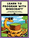 Learn to Program with Minecraft Transform Your World with the Power of Python【電子...
