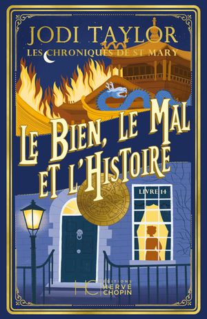 Les chroniques de St Mary - Tome 14 Le Bien, le Mal et l'Histoire【電子書籍】[ Jodi Taylor ]