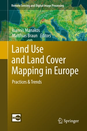 Land Use and Land Cover Mapping in Europe Practices & Trends【電子書籍】