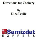 Directions for Cookery, in its Various Branches 