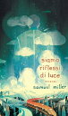 Siamo riflessi di luce【電子書籍】[ Samuel Miller ]