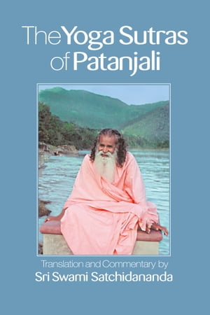 The Yoga Sutras of Patanjali Translation and Commentary by Sri Swami Satchidananda