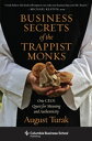 Business Secrets of the Trappist Monks One CEO 039 s Quest for Meaning and Authenticity【電子書籍】 August Turak