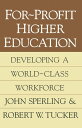 For-profit Higher Education Developing a World Class Workforce