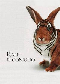 Ralf il coniglio【電子書籍】[ S.P.H ]