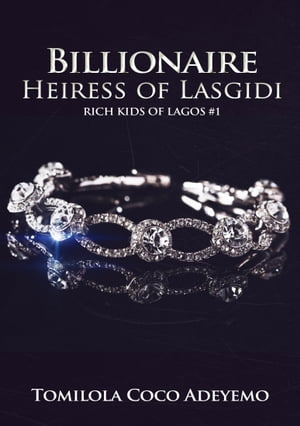 Billionaire Heiress of Lasgidi