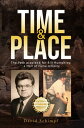 Time and Place The Path provided for Bill Humphrey, a Hall of Fame Umpire【電子書籍】 David Schimpf