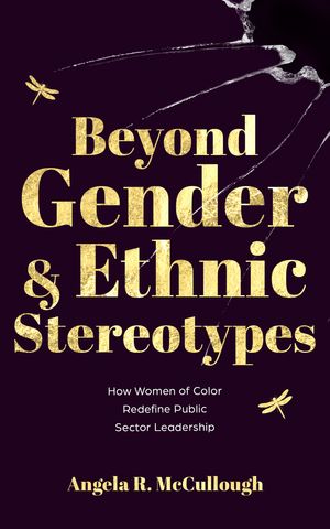 Beyond Gender & Ethnic Stereotypes How Women of 