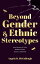 Beyond Gender &Ethnic Stereotypes How Women of Color Redefine Public Sector LeadershipŻҽҡ[ Angela Mccullough ]