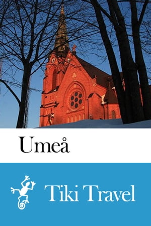 Umeå (Sweden) Travel Guide - Tiki Travel