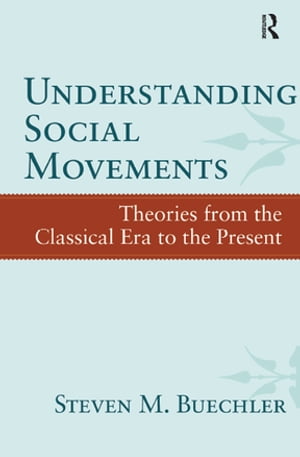 Understanding Social Movements Theories from the Classical Era to the PresentŻ...