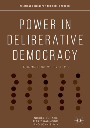 Power in Deliberative Democracy Norms, Forums, Systems【電子書籍】 Nicole Curato