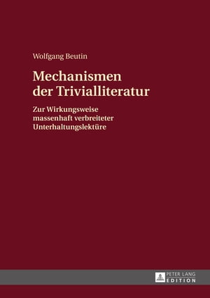 Mechanismen der Trivialliteratur Zur Wirkungsweise massenhaft verbreiteter Unterhaltungslektuere