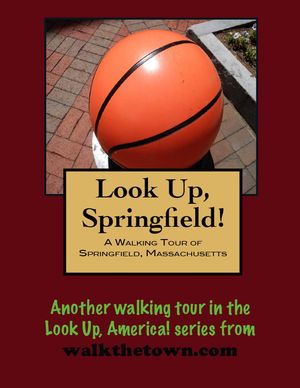 A Walking Tour of Springfield, Massachusetts【