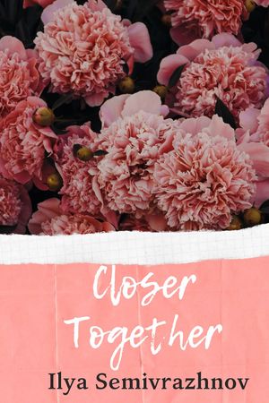 Closer Together