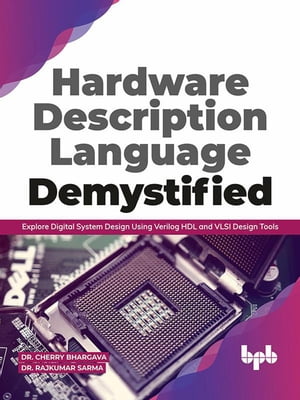 ŷKoboŻҽҥȥ㤨Hardware Description Language Demystified: Explore Digital System Design Using Verilog HDL and VLSI Design ToolsŻҽҡ[ Dr. Cherry Bhargava ]פβǤʤ1,100ߤˤʤޤ