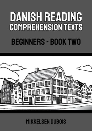 Danish Reading Comprehension Texts: Beginners - Book Two