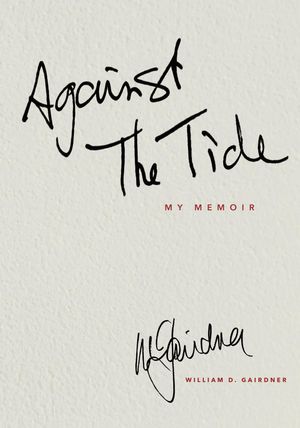 AGAINST THE TIDE - My Memoir