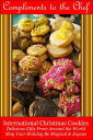 International Christmas Cookies - Delicious Gifts From Around the World【電子書籍】[ C...
