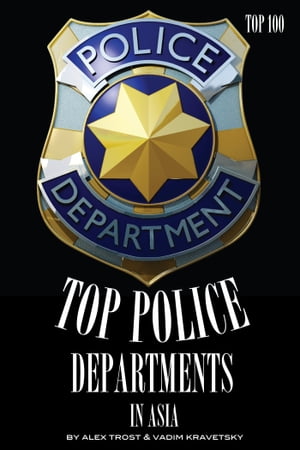 Top Police Departments in the Asia: Top 100