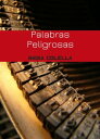 Palabras Peligrosas【電子書籍】[ Nadia Colella ]