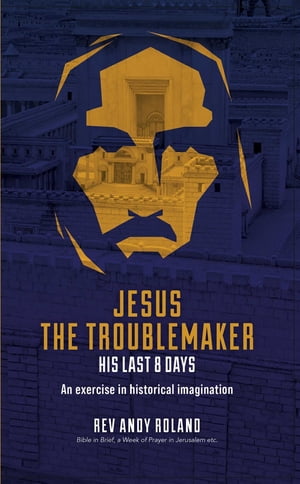 Jesus the Troublemaker