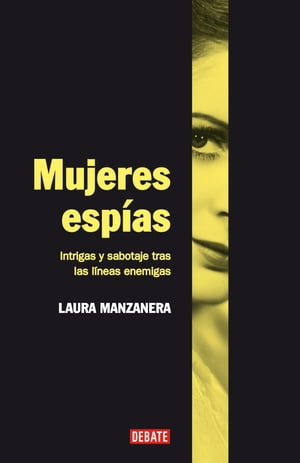 ŷKoboŻҽҥȥ㤨Mujeres esp?as Intrigas y sabotaje tras las l?neas enemigasŻҽҡ[ Laura Manzanera ]פβǤʤ640ߤˤʤޤ