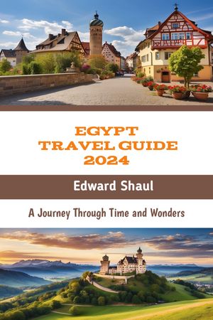 Egypt Travel Guide 2024