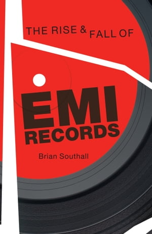 The Rise & Fall of EMI Records