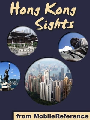 Hong Kong Sights: a travel guide to the top 30+ attractions in Hong Kong (Mobi Sights)