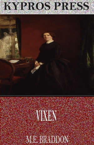 Vixen【電子書籍】[ M.E. Braddon ]