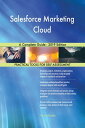 Salesforce Marketing Cloud A Complete Guide - 2019 Edition【電子書籍】 Gerardus Blokdyk