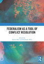 Federalism as a Tool of Conflict Resolution【電子書籍】