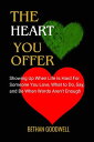 The Heart You Offer Showing Up When Life Is Hard For Someone You Love, What to D...