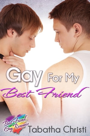 Gay for my Best FriendŻҽҡ[ Tabatha Christi ]