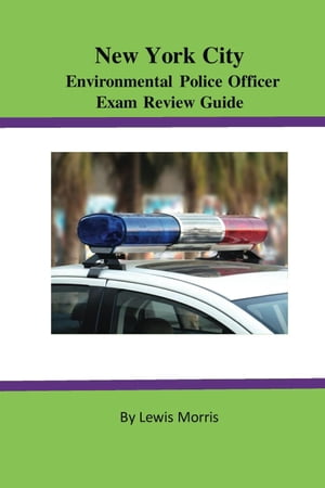 New York City Environmental Police Officer Exam Review Guide【電子書籍】[ Lewis Morris ]