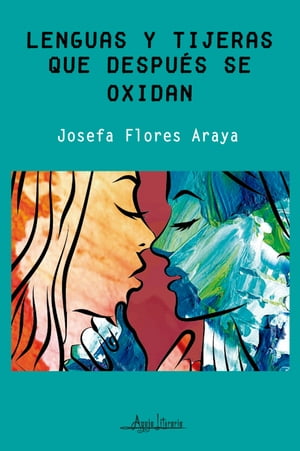 ŷKoboŻҽҥȥ㤨Lenguas y tijeras que despu?s se oxidanŻҽҡ[ Josefa Flores Araya ]פβǤʤ430ߤˤʤޤ