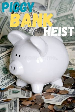 Piggy Bank Heist