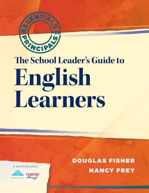 School Leader's Guide to English Learners, TheŻҽҡ[ Douglas Fisher ]