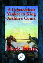 A Connecticut Yankee in King Arthur's Court With Linked Table of Contents【電子書籍】[ Mark Twain ]