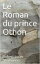 Le Roman du prince OthonŻҽҡ[ Robert Louis Stevenson ]