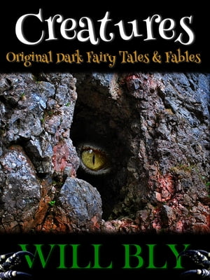 ŷKoboŻҽҥȥ㤨Creatures: Original Dark Fairy Tales & FablesŻҽҡ[ Will Bly ]פβǤʤ112ߤˤʤޤ
