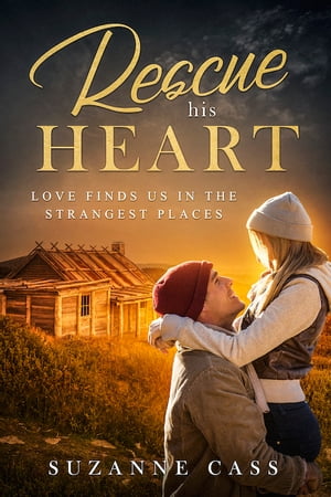 Rescue his Heart【電子書籍】[ Suzanne Cass