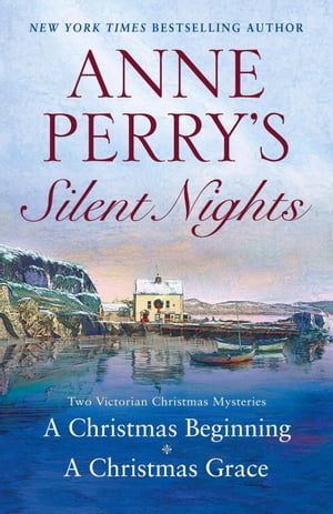 Anne Perry's Silent Nights Two Victorian Christmas Mysteries【電子書籍】[ Anne Perry ]