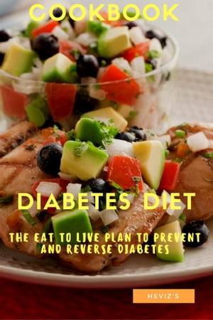 The Diabetes Diet: The Eat to Live Plan to Prevent and Reverse Diabetes